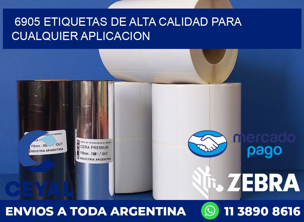 6905 ETIQUETAS DE ALTA CALIDAD PARA CUALQUIER APLICACION