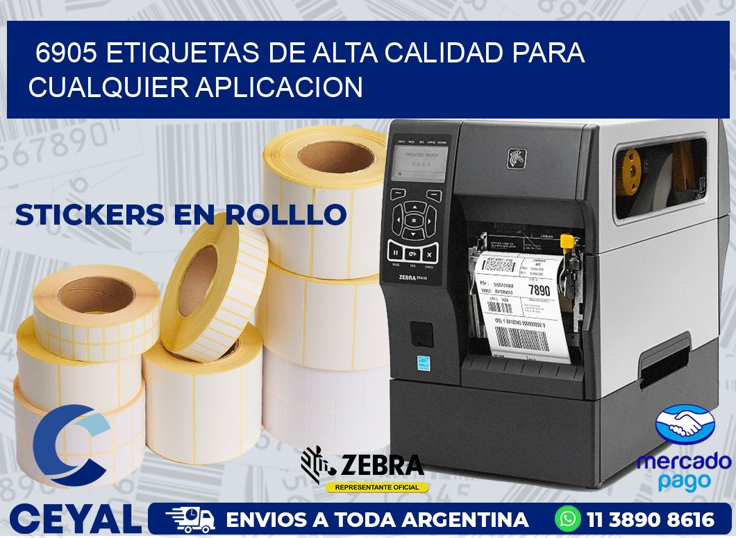 6905 ETIQUETAS DE ALTA CALIDAD PARA CUALQUIER APLICACION