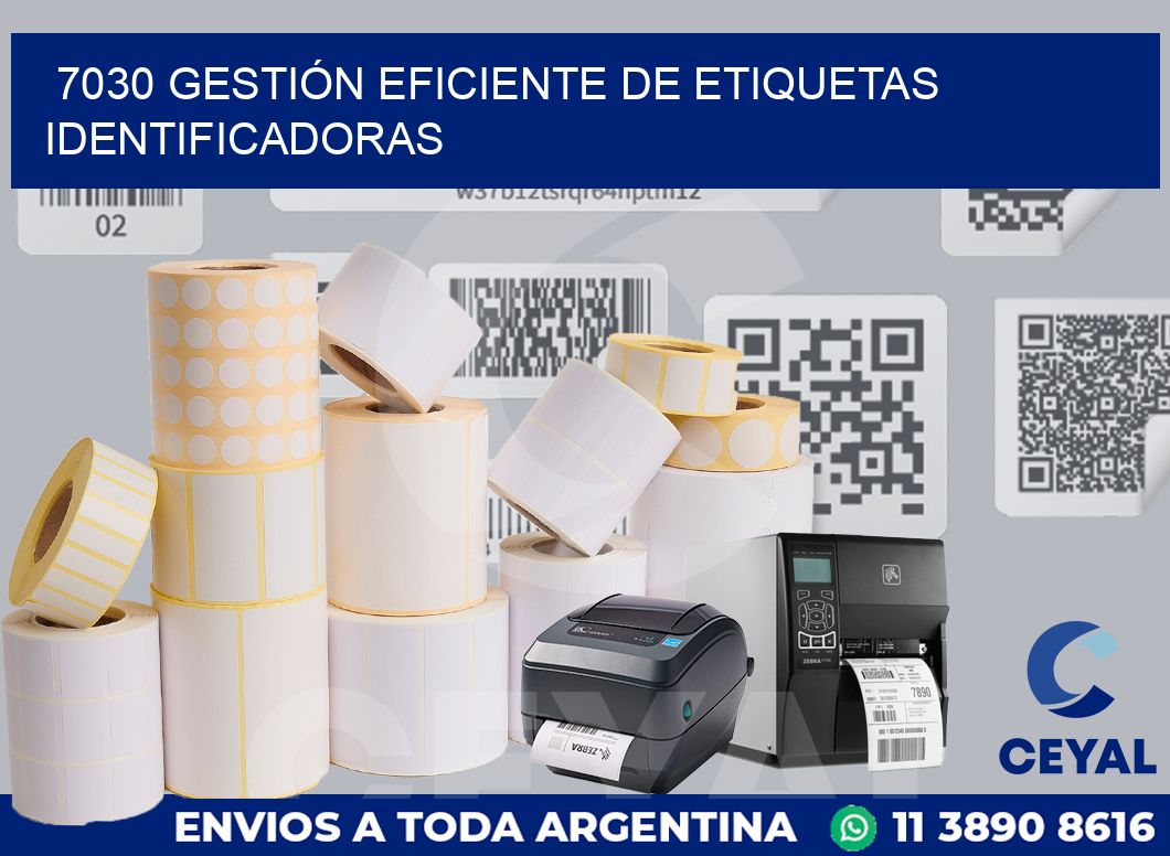 7030 GESTIÓN EFICIENTE DE ETIQUETAS IDENTIFICADORAS