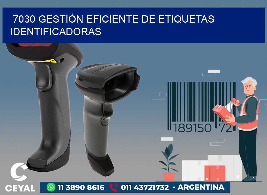 7030 GESTIÓN EFICIENTE DE ETIQUETAS IDENTIFICADORAS
