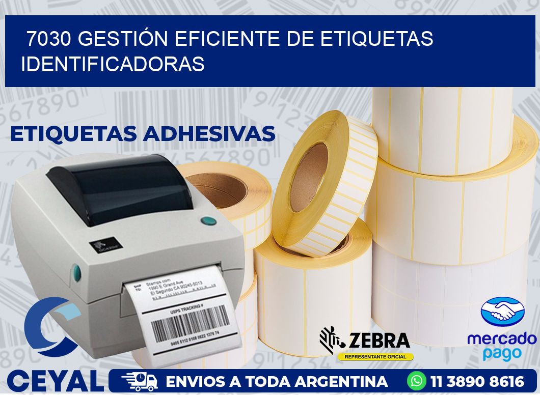 7030 GESTIÓN EFICIENTE DE ETIQUETAS IDENTIFICADORAS