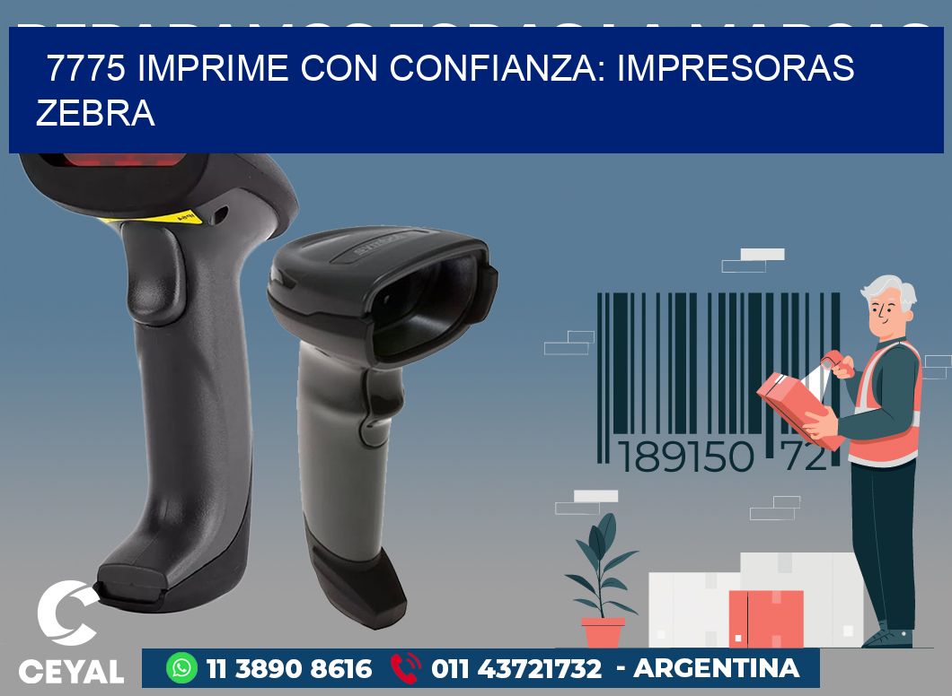 7775 IMPRIME CON CONFIANZA: IMPRESORAS ZEBRA