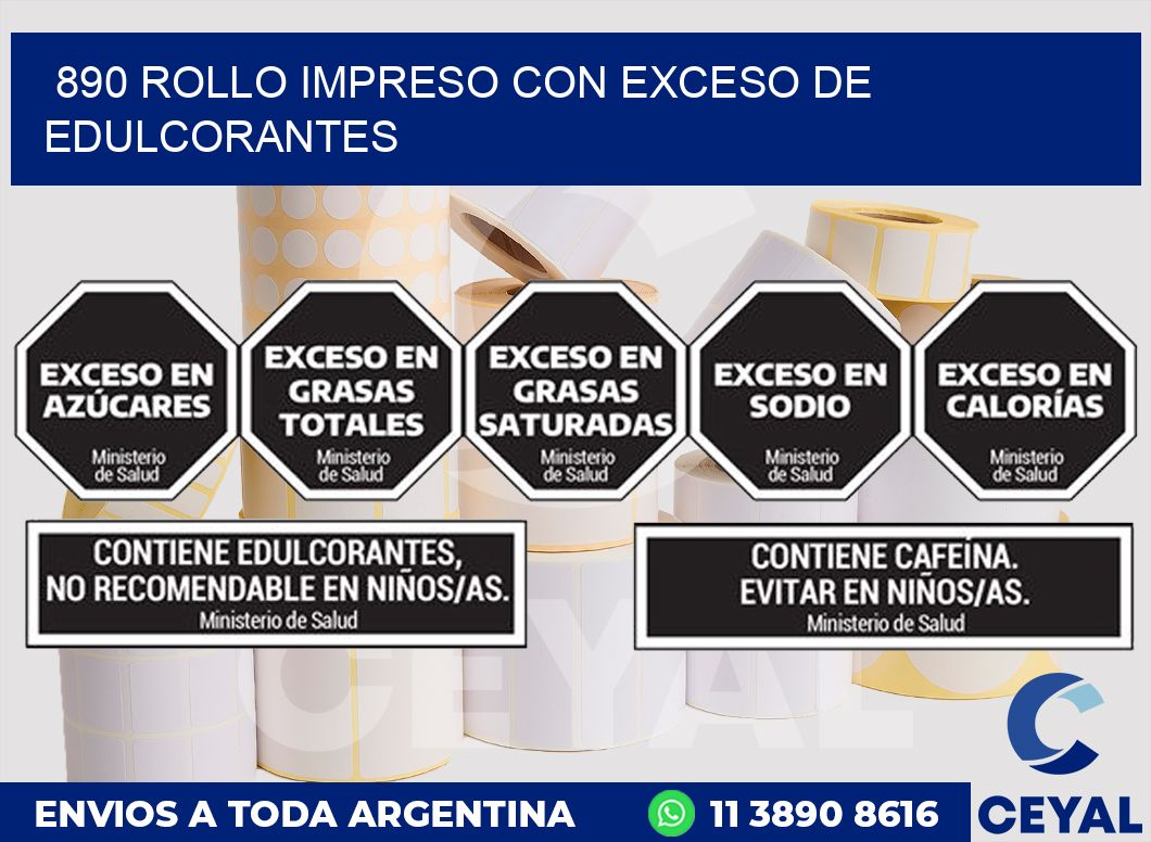 890 ROLLO IMPRESO CON EXCESO DE EDULCORANTES