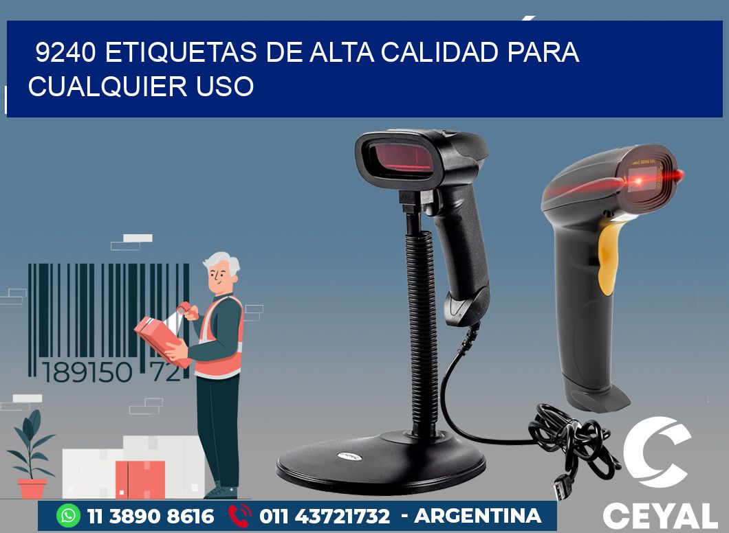 9240 ETIQUETAS DE ALTA CALIDAD PARA CUALQUIER USO