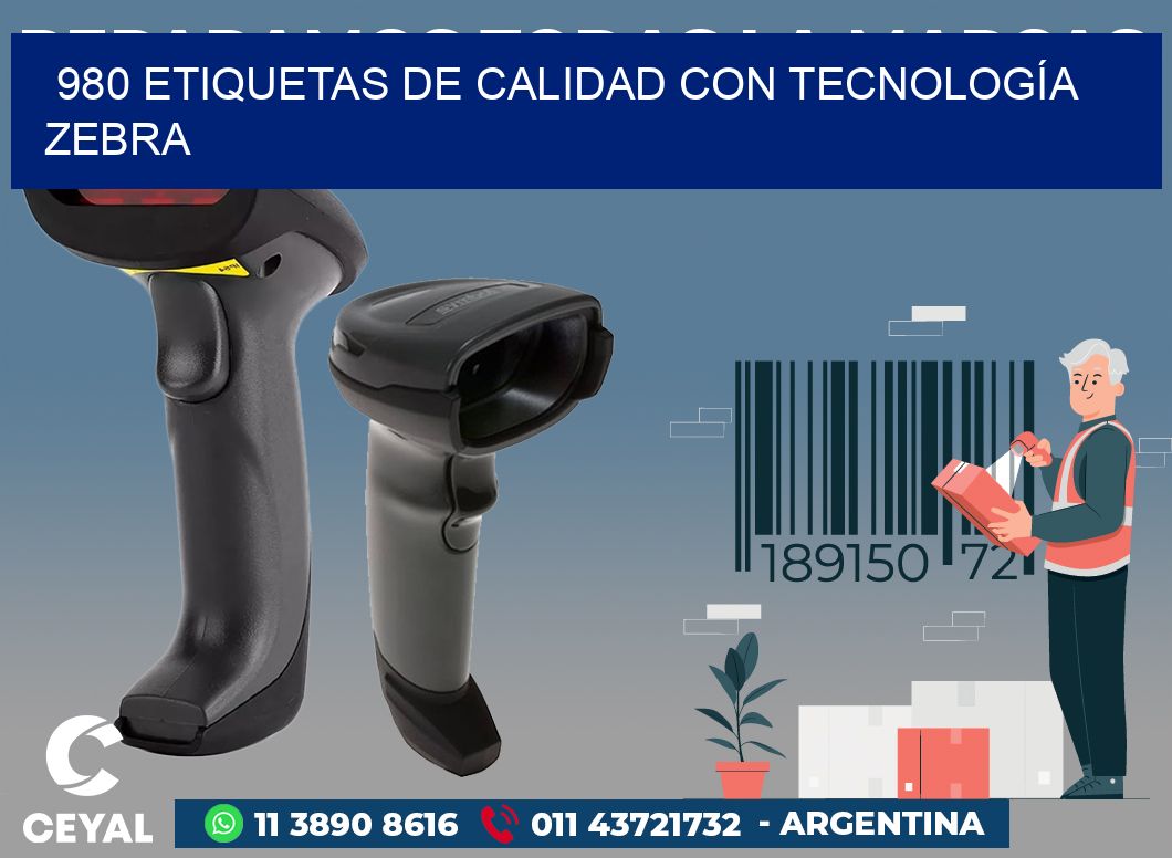 980 ETIQUETAS DE CALIDAD CON TECNOLOGÍA ZEBRA