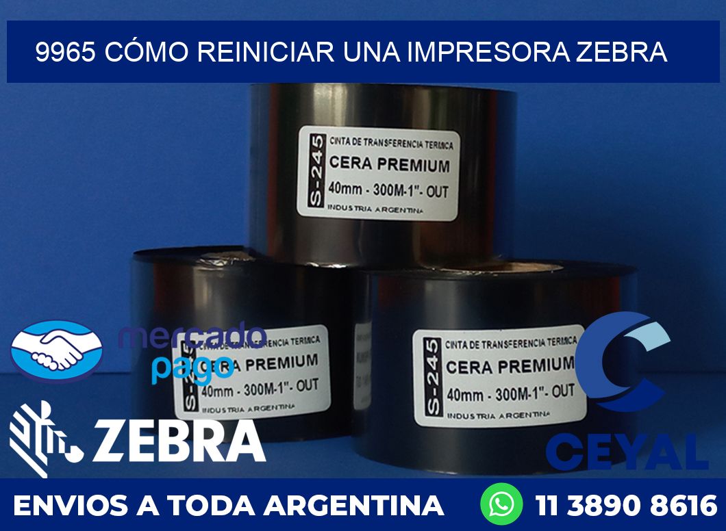 9965 CÓMO REINICIAR UNA IMPRESORA ZEBRA