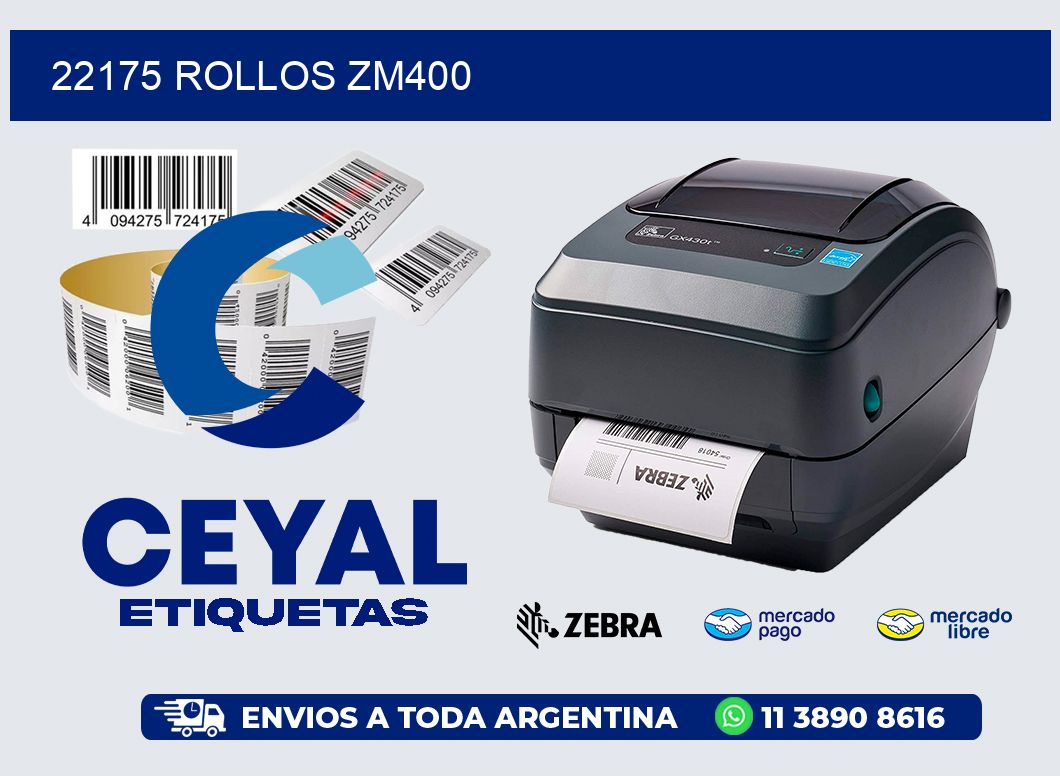 22175 ROLLOS ZM400