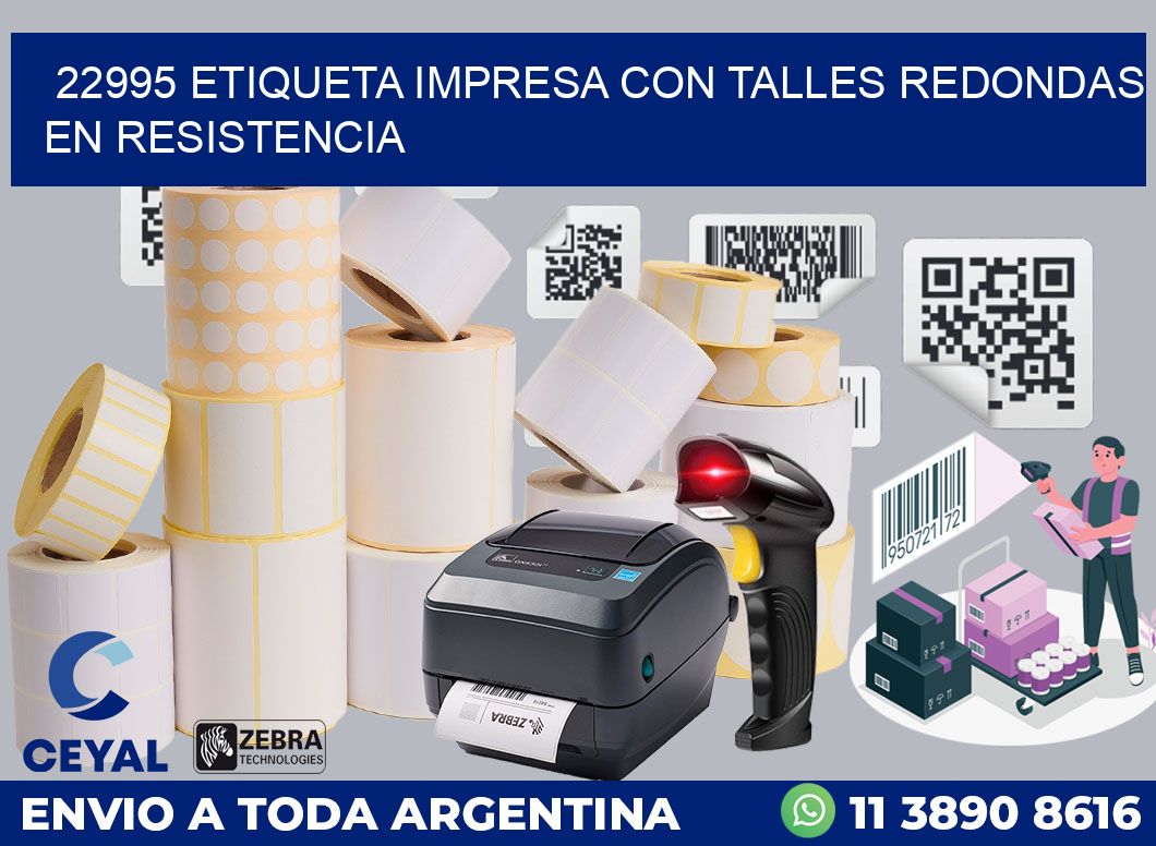 22995 ETIQUETA IMPRESA CON TALLES REDONDAS EN RESISTENCIA