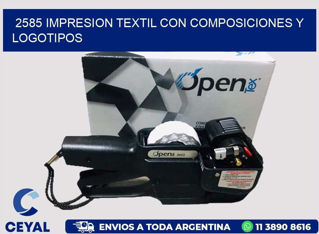 2585 IMPRESION TEXTIL CON COMPOSICIONES Y LOGOTIPOS