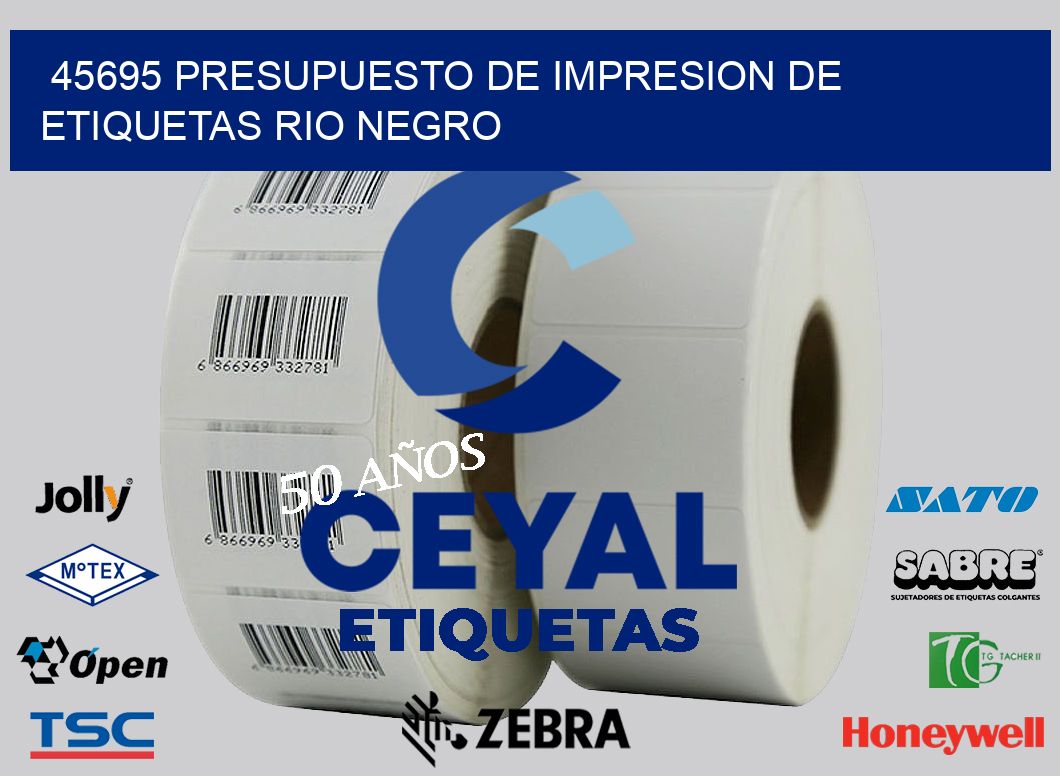 45695 PRESUPUESTO DE IMPRESION DE ETIQUETAS RIO NEGRO