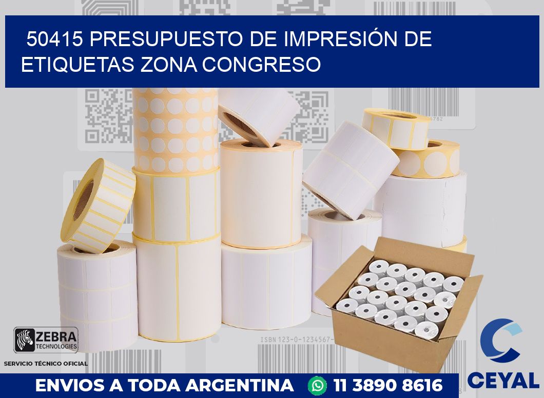 50415 PRESUPUESTO DE IMPRESIÓN DE ETIQUETAS ZONA CONGRESO
