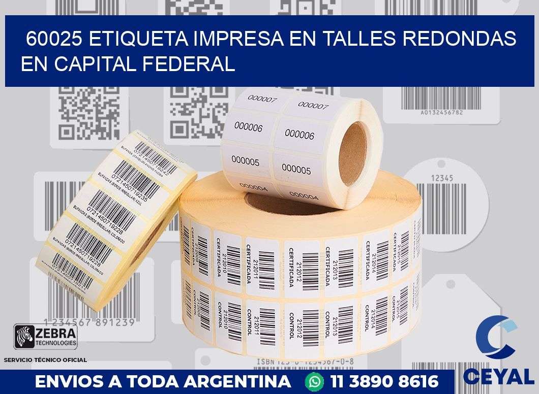 60025 ETIQUETA IMPRESA EN TALLES REDONDAS EN CAPITAL FEDERAL