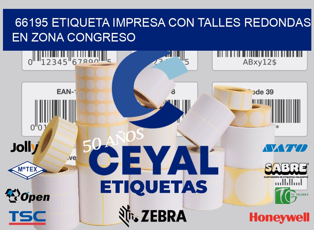 66195 ETIQUETA IMPRESA CON TALLES REDONDAS EN ZONA CONGRESO