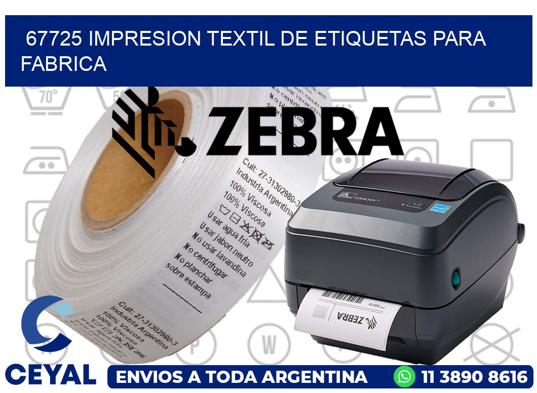 67725 IMPRESION TEXTIL DE ETIQUETAS PARA FABRICA