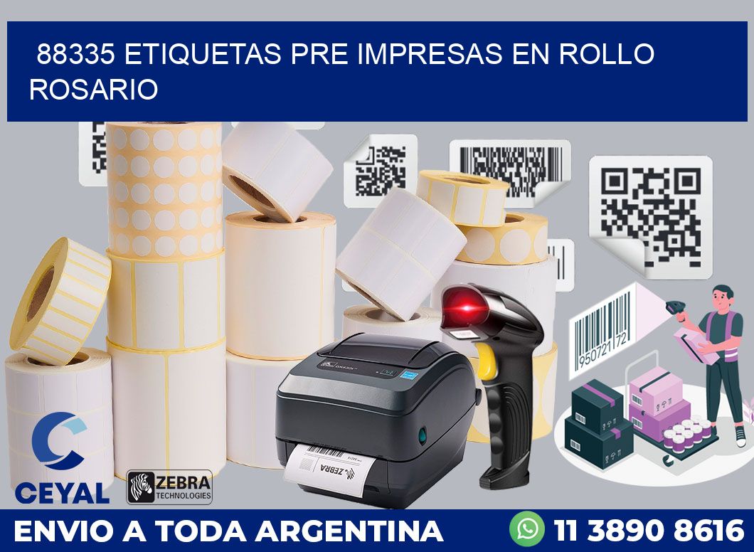 88335 ETIQUETAS PRE IMPRESAS EN ROLLO ROSARIO