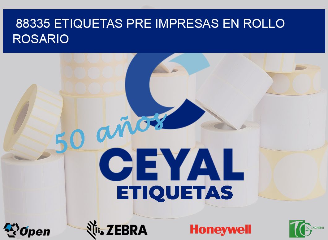 88335 ETIQUETAS PRE IMPRESAS EN ROLLO ROSARIO