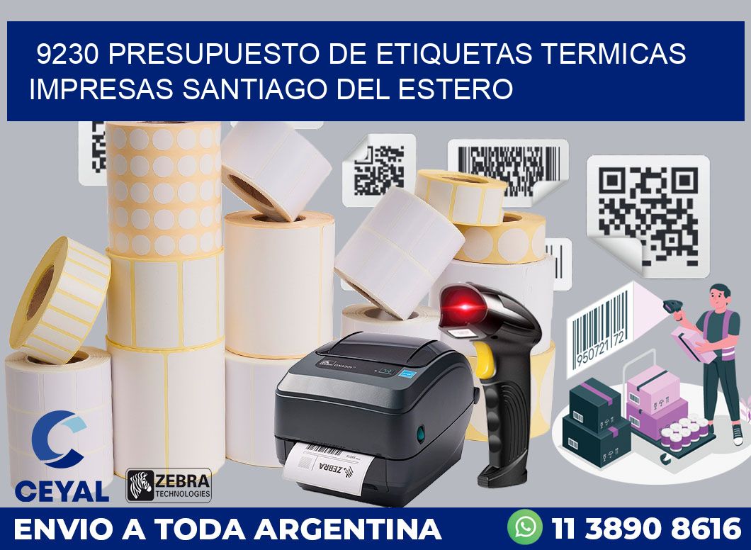 9230 PRESUPUESTO DE ETIQUETAS TERMICAS IMPRESAS SANTIAGO DEL ESTERO
