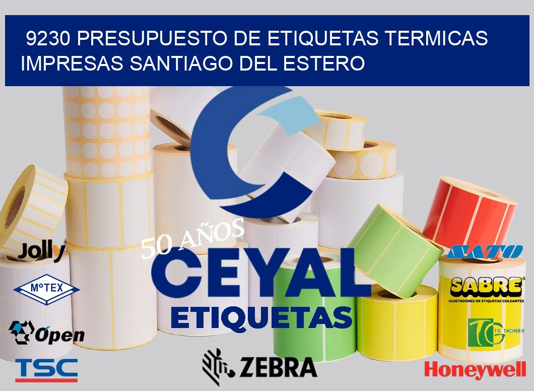9230 PRESUPUESTO DE ETIQUETAS TERMICAS IMPRESAS SANTIAGO DEL ESTERO
