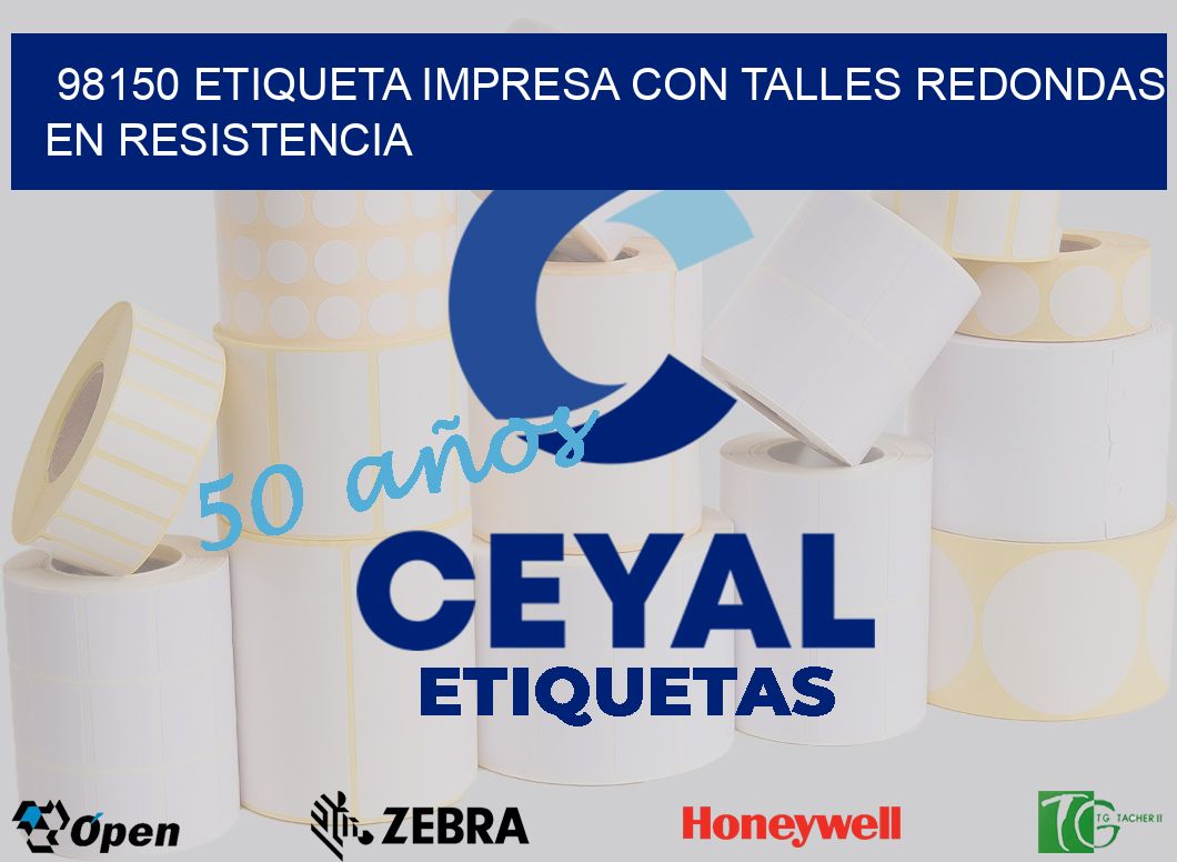 98150 ETIQUETA IMPRESA CON TALLES REDONDAS EN RESISTENCIA