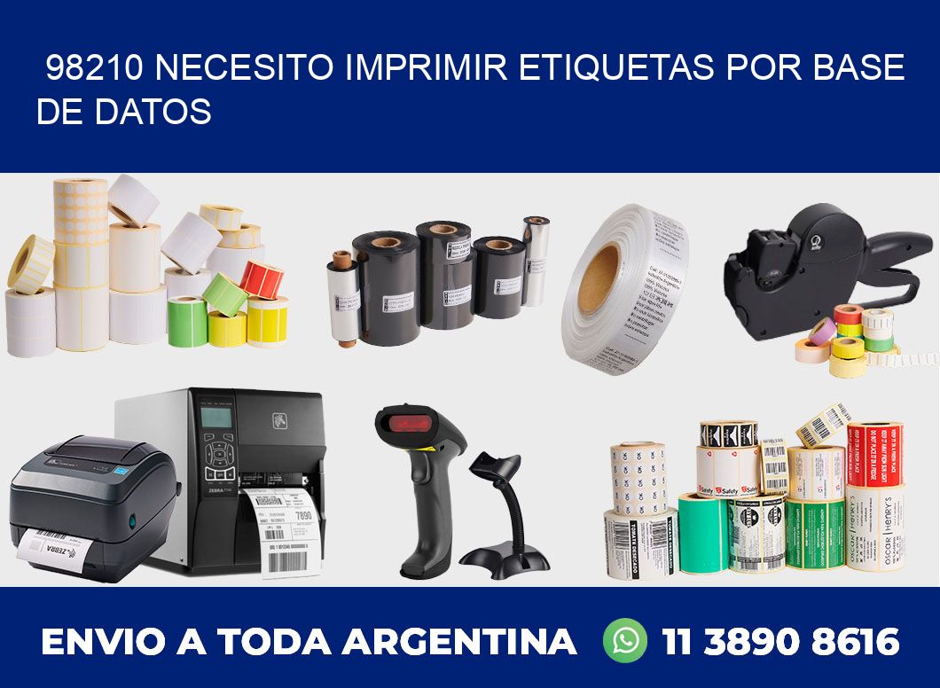 98210 NECESITO IMPRIMIR ETIQUETAS POR BASE DE DATOS