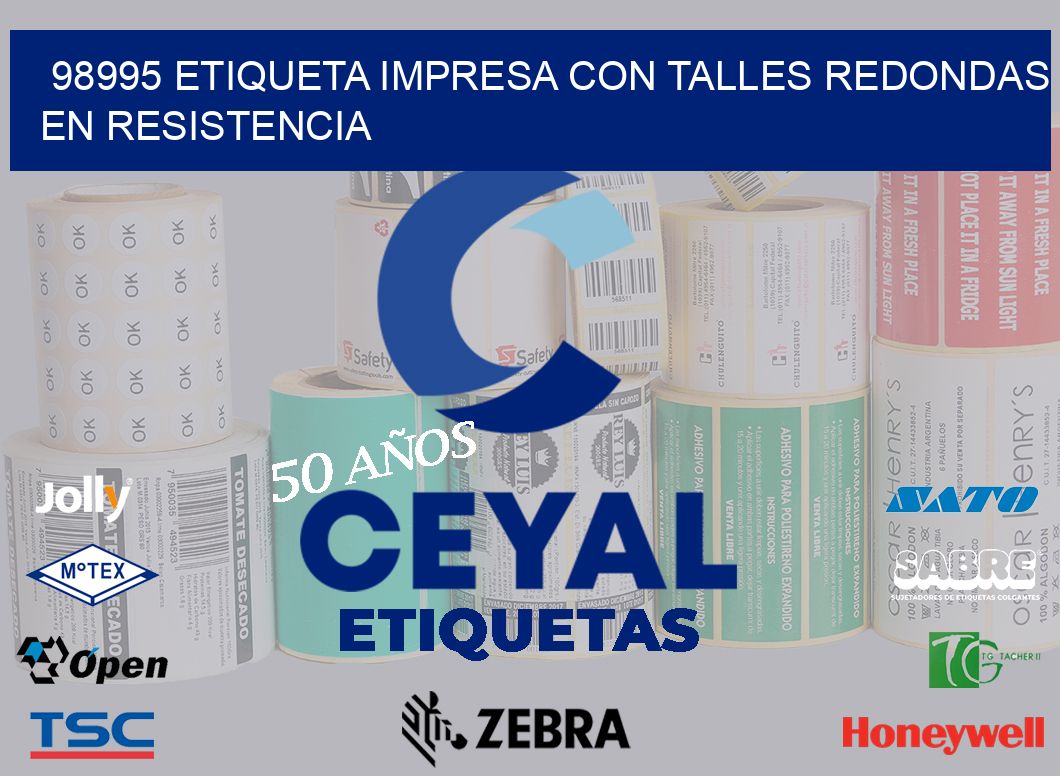 98995 ETIQUETA IMPRESA CON TALLES REDONDAS EN RESISTENCIA