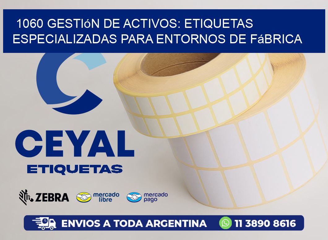 1060 Gestión de Activos: Etiquetas Especializadas para Entornos de Fábrica