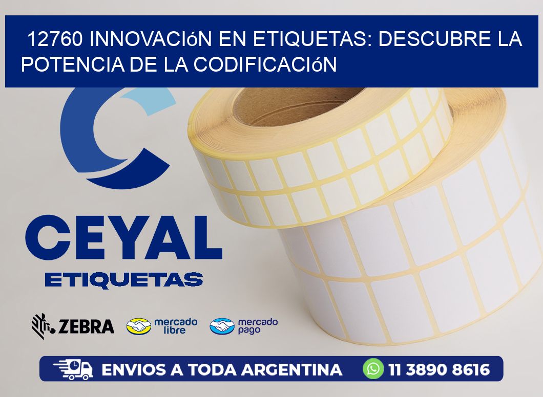 12760 Innovación en Etiquetas: Descubre la Potencia de la Codificación