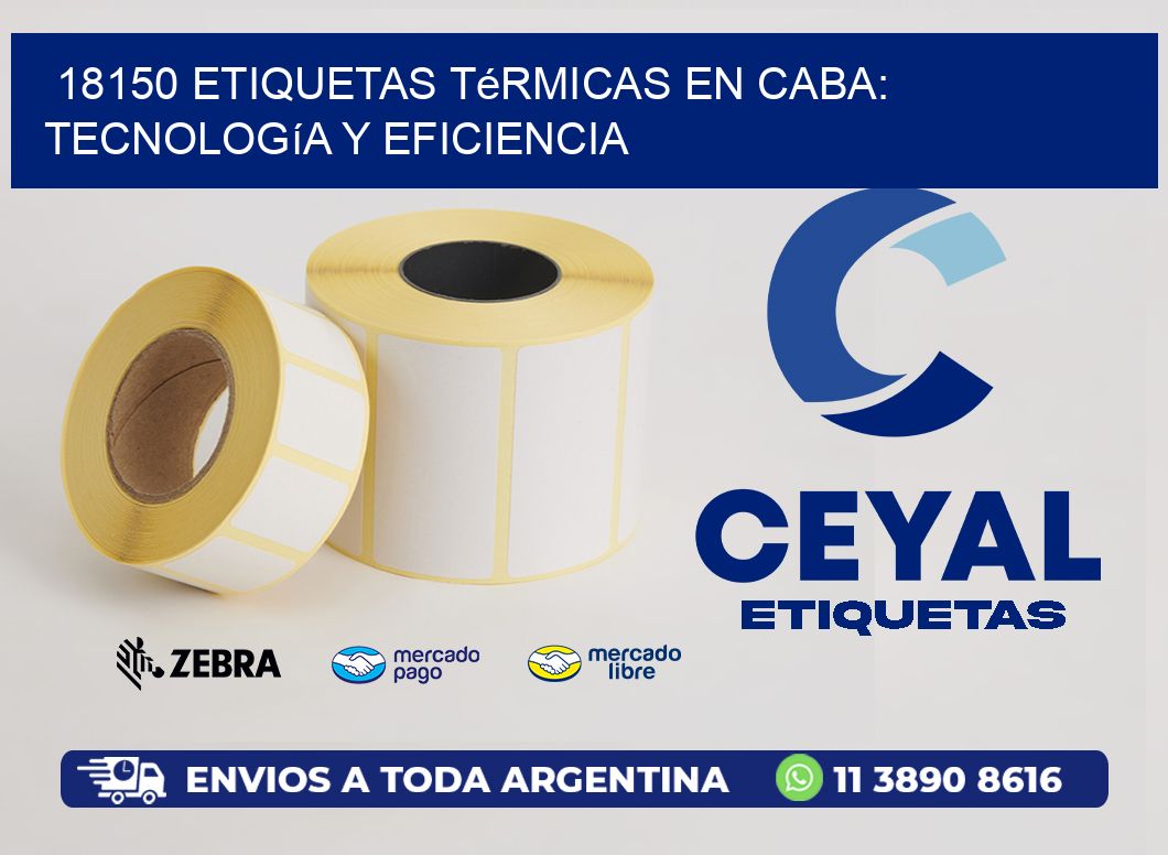 18150 Etiquetas Térmicas en CABA: Tecnología y Eficiencia