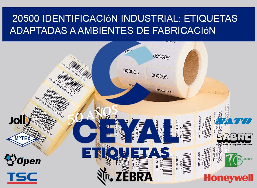 20500 Identificación Industrial: Etiquetas Adaptadas a Ambientes de Fabricación