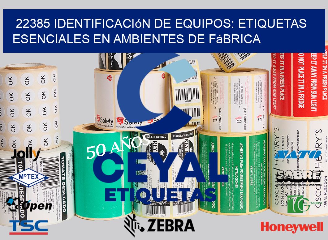 22385 Identificación de Equipos: Etiquetas Esenciales en Ambientes de Fábrica