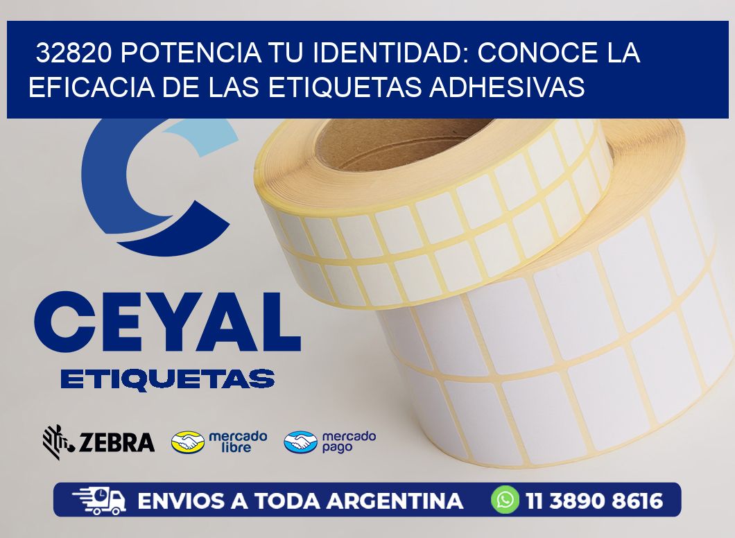 32820 POTENCIA TU IDENTIDAD: CONOCE LA EFICACIA DE LAS ETIQUETAS ADHESIVAS