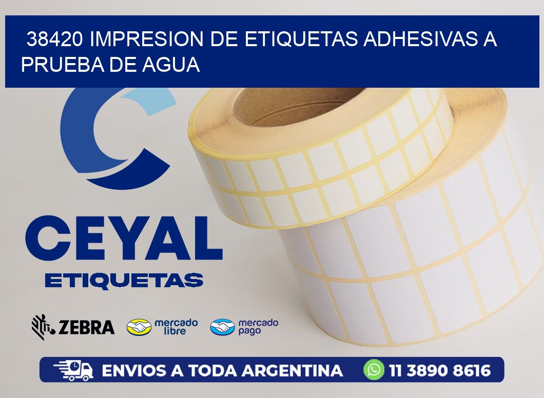 38420 IMPRESION DE ETIQUETAS ADHESIVAS A PRUEBA DE AGUA