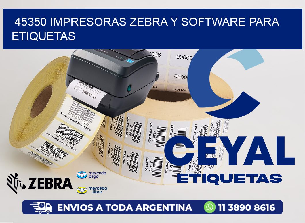 45350 Impresoras Zebra y Software para Etiquetas