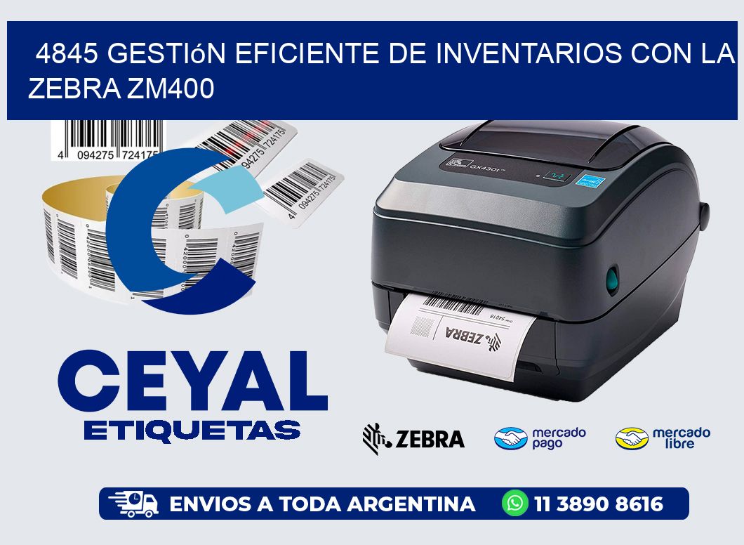 4845 Gestión Eficiente de Inventarios con la Zebra ZM400