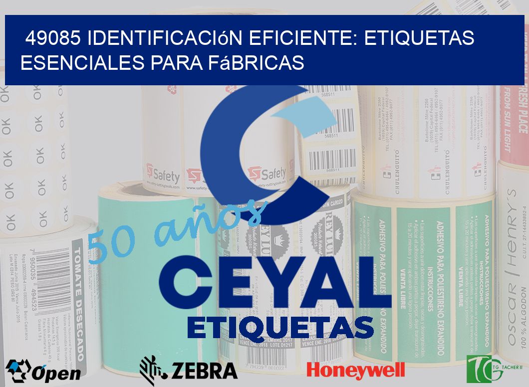49085 Identificación Eficiente: Etiquetas Esenciales para Fábricas