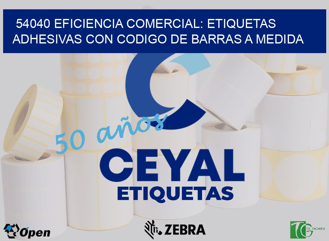 54040 EFICIENCIA COMERCIAL: ETIQUETAS ADHESIVAS CON CODIGO DE BARRAS A MEDIDA