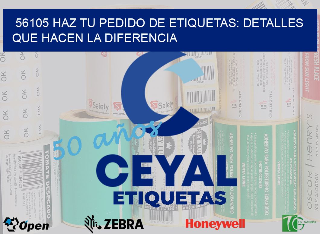 56105 Haz tu Pedido de Etiquetas: Detalles que Hacen la Diferencia