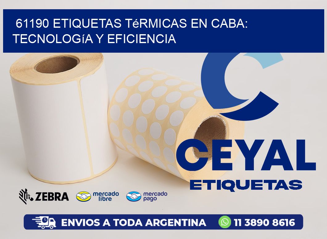 61190 Etiquetas Térmicas en CABA: Tecnología y Eficiencia