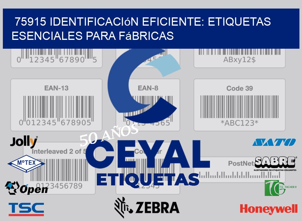 75915 Identificación Eficiente: Etiquetas Esenciales para Fábricas