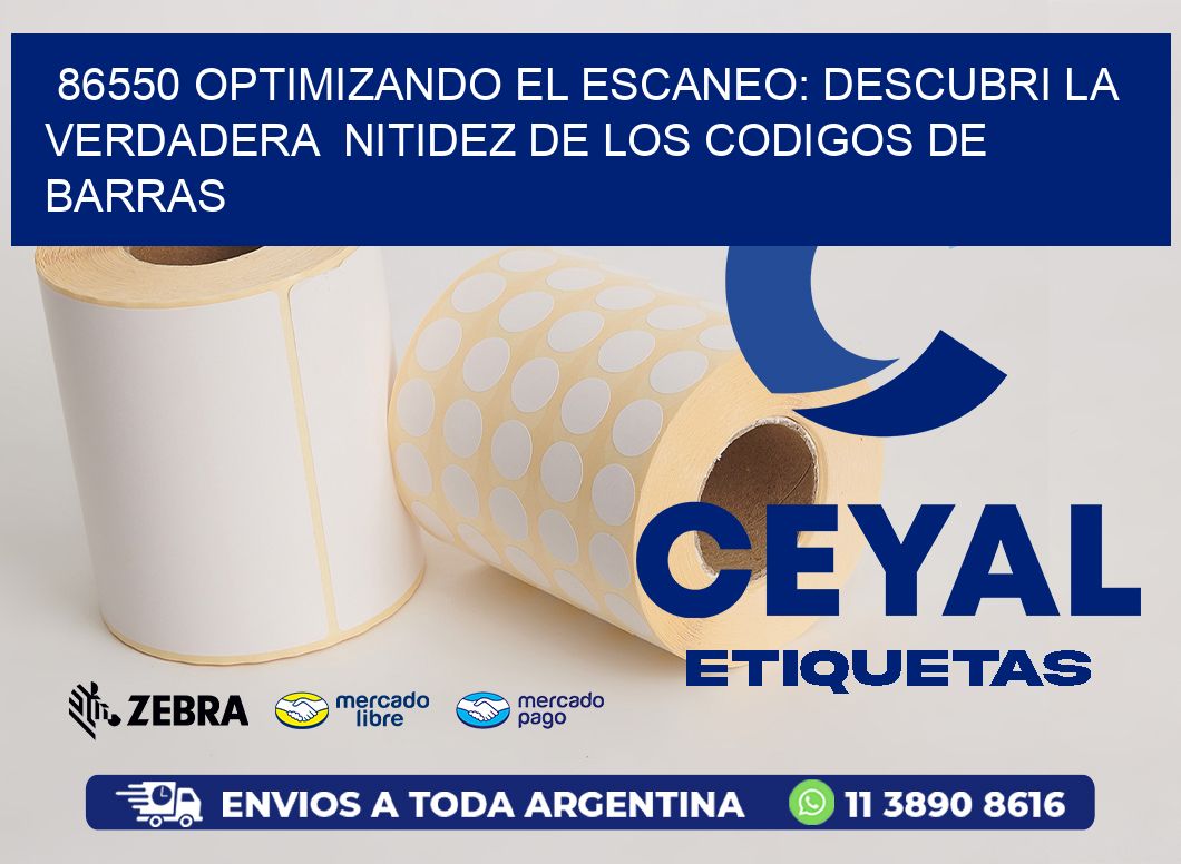 86550 OPTIMIZANDO EL ESCANEO: DESCUBRI LA VERDADERA  NITIDEZ DE LOS CODIGOS DE BARRAS