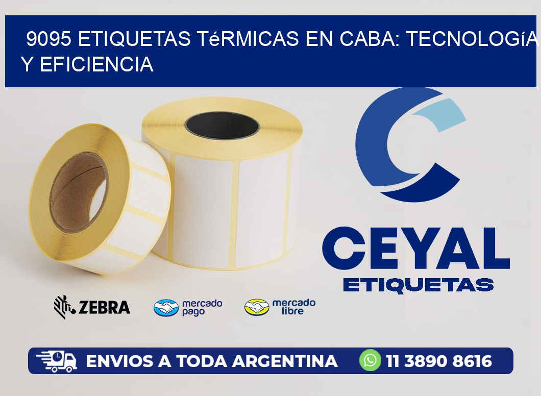 9095 Etiquetas Térmicas en CABA: Tecnología y Eficiencia