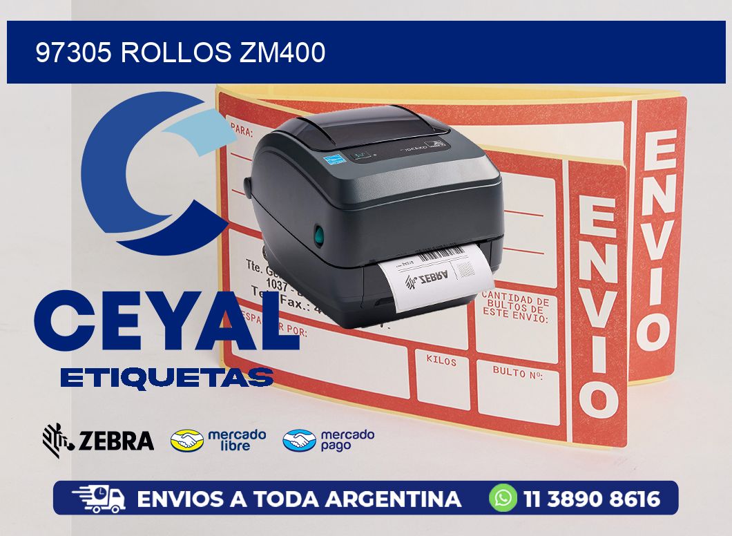 97305 ROLLOS ZM400