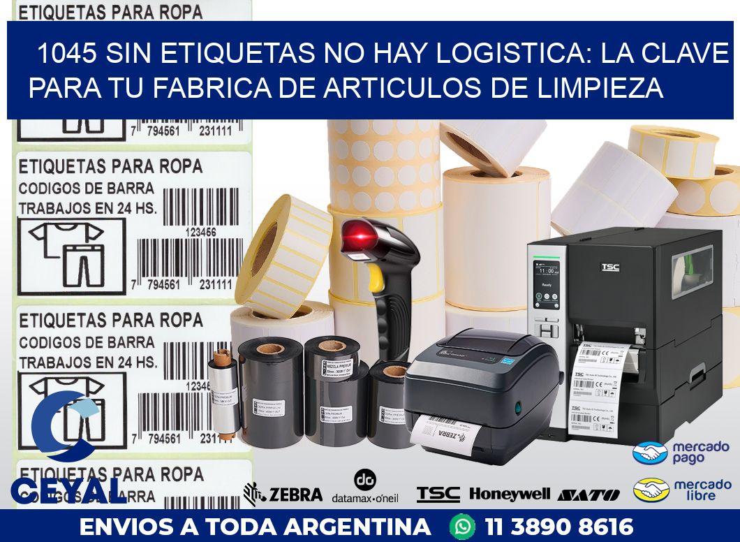 1045 SIN ETIQUETAS NO HAY LOGISTICA: LA CLAVE PARA TU FABRICA DE ARTICULOS DE LIMPIEZA