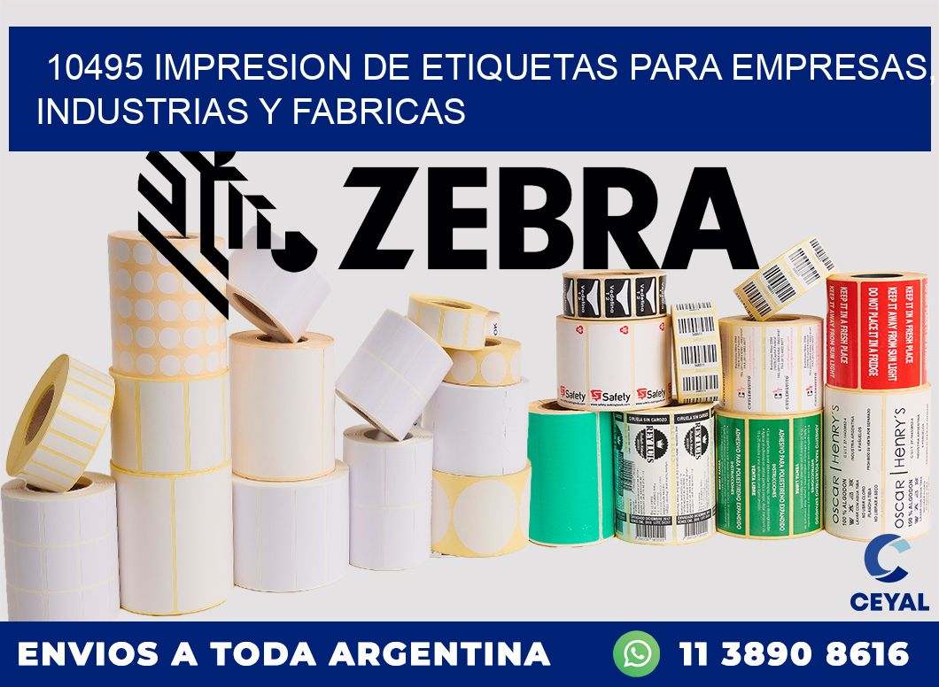 10495 IMPRESION DE ETIQUETAS PARA EMPRESAS, INDUSTRIAS Y FABRICAS