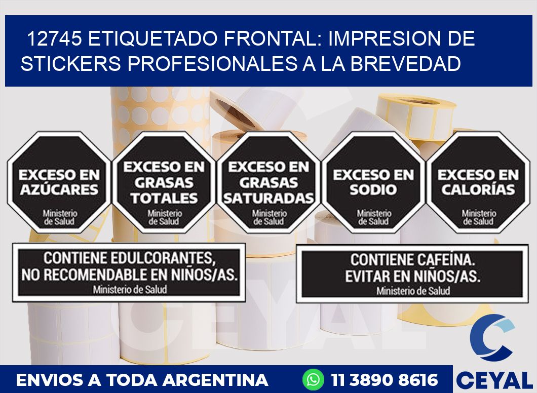 12745 ETIQUETADO FRONTAL: IMPRESION DE STICKERS PROFESIONALES A LA BREVEDAD