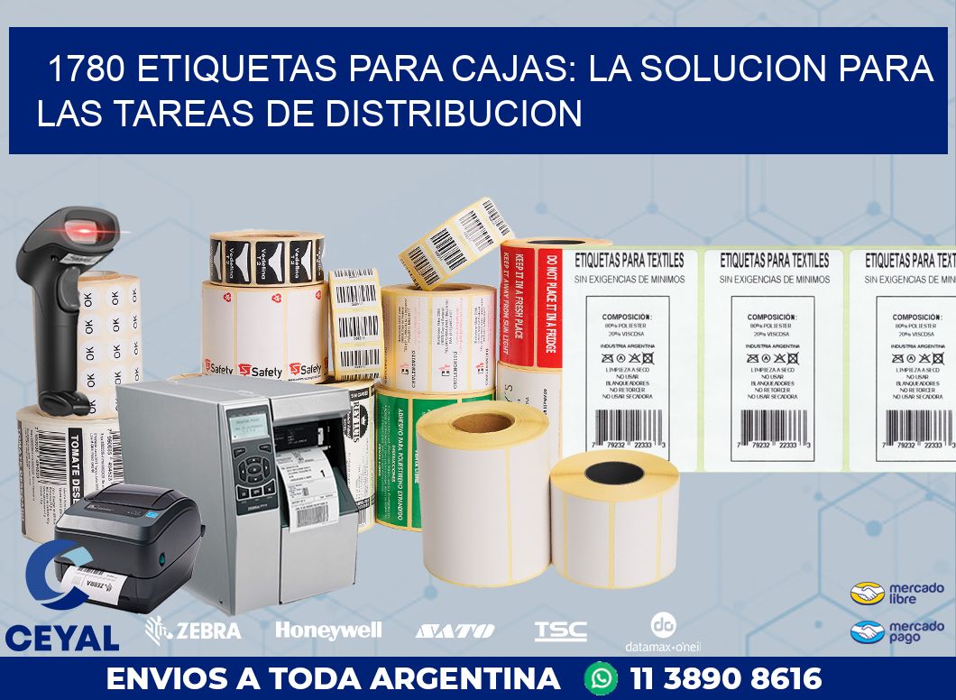 1780 ETIQUETAS PARA CAJAS: LA SOLUCION PARA LAS TAREAS DE DISTRIBUCION