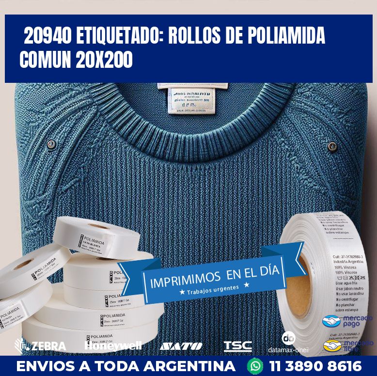 20940 ETIQUETADO: ROLLOS DE POLIAMIDA COMUN 20X200