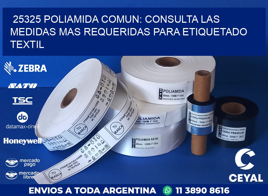 25325 POLIAMIDA COMUN: CONSULTA LAS MEDIDAS MAS REQUERIDAS PARA ETIQUETADO TEXTIL