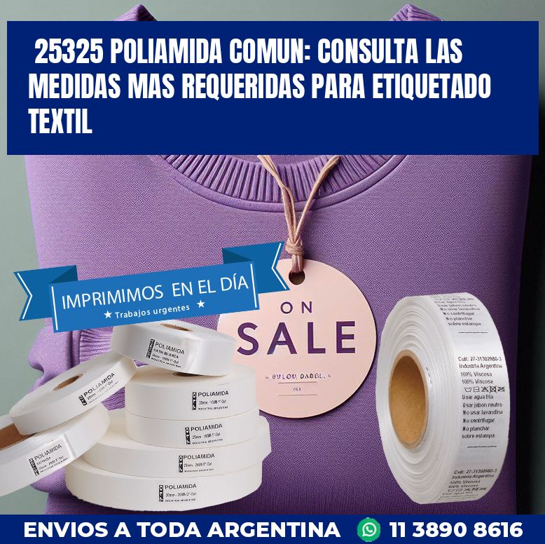 25325 POLIAMIDA COMUN: CONSULTA LAS MEDIDAS MAS REQUERIDAS PARA ETIQUETADO TEXTIL