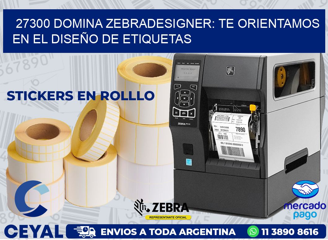 27300 DOMINA ZEBRADESIGNER: TE ORIENTAMOS EN EL DISEÑO DE ETIQUETAS